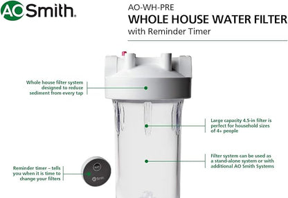 A. O. Smith Single-Stage Whole House Water Filter with Filter Replacement Timer for Sediment Reduction - Large Capacity - DIY Installation - Easy Filter Replacements