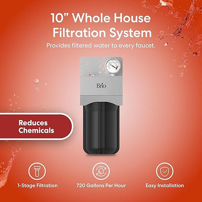 Brio Whole House Water Filter System w/Gauge & Fast-Flow CTO Carbon Block Filter (5 Micron) 4.5" x 10" | Improves Taste & Protects Home Appliances | 720 GPH | 50,000 Gallons or 6 Months