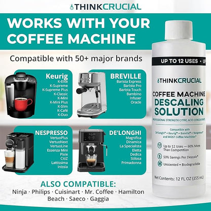 Think Crucial Professional Strength Citric Acid Coffee Machine Descaler – 12 FL OZ – Up to 12 Uses – Universal Concentrate – Compatible with De'Longhi®, Keurig®, Breville®, Nespresso® & Most Machines
